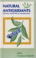 Cover of: Natural antioxidants by editor, Fereidoon Shahidi.