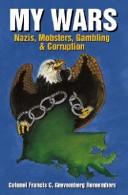 Cover of: My Wars: Nazis Mobsters Gambling And Corruption