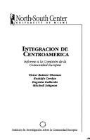 Cover of: Central American integration: report for the Commission of the European Community