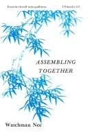 Cover of: Assembling Together by Watchman Nee