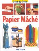 Cover of: Papier Mache (Step By Step) by Judy Balchin