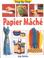 Cover of: Papier Mache (Step By Step)