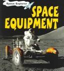 Cover of: Space Equipment (Space Explorer.)