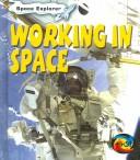 Cover of: Working in Space (Space Explorer)