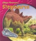Cover of: Stegosaurus (Matthews, Rupert. Gone Forever!,)
