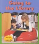Cover of: Going to the Library (First Time)