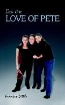 Cover of: For the Love of Pete by Frances Little