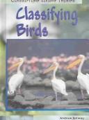 Cover of: Classifying Birds (Classifying Living Things)