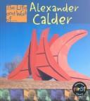 Cover of: Alexander Calder (Life and Work of)