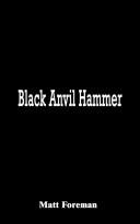 Cover of: Black Anvil Hammer | Matt Foreman