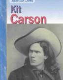 Cover of: Kit Carson (American Lives (Heinemann Library (Firm)).) by Rick Burke
