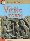 Cover of: Life In A Viking Town (Picture the Past) by Jane Shuter