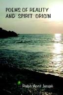 Cover of: Poems of Reality and Spirit Origin | Ralph Ancil Joseph