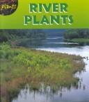 Cover of: River Plants by Ernestine Giesecke