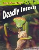 Cover of: Deadly Insects (Wild Predators)