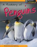 Cover of: A Rookery Of Penguins (Animal Groups) by Louise Spilsbury, Richard Spilsbury