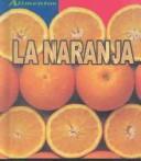 Cover of: La Naranja/ Oranges (Alimentos/Food) by Louise Spilsbury, Louise Spilsbury