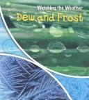 Cover of: Dew and Frost (Watching the Weather)