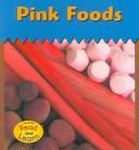 Cover of: Pink Foods (The Colors We Eat)
