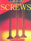 Cover of: Screws (Machines in Action)