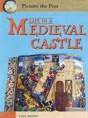 Cover of: Life In A Medieval Castle (Picture the Past)