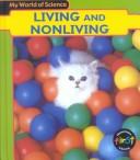 Cover of: Living and Nonliving (Royston, Angela. My World of Science.) by 