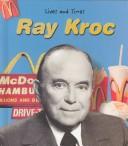 Cover of: Ray Kroc (Lives and Times (Des Plaines, Ill.).) by Margaret C. Hall