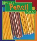 Cover of: How Is A Pencil Made (How Are Things Made) by Angela Royston