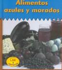 Cover of: Alimentos Azules Y Morados/blue And Purple Foods (Colores Para Comer / Colors We Eat)