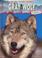 Cover of: Gray Wolf (Animals Under Threat)