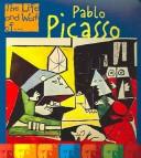 Cover of: Pablo Picasso: The Life and Work of... (The Life and Work of . . .)