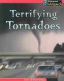 Cover of: Terrifying Tornadoes (Awesome Forces of Nature) by Richard Spilsbury, Louise Spilsbury, Megan Cotugno, Louise Spilsbury, Richard Spilsbury