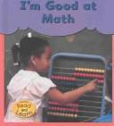 Cover of: I'm Good at Math (Day, Eileen. I'm Good at.)