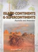 Cover of: Island Continents & Supercontinents: Australia & Antarctica (Continents (Chicago, Ill.).)