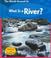 Cover of: What Is A River? (Read and Learn, the World Around Us)