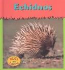 Cover of: Echidnas (Schaefer, Lola M., Tiny-Spiny Animals.)