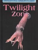Cover of: Twilight Zone (Exploring the Oceans)