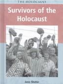 Cover of: Survivors of the Holocaust (Holocaust (Chicago, Ill.).)