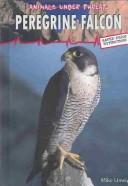 Cover of: Peregrine Falcon (Animals Under Threat) | 
