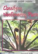 Cover of: Classifying Nonflowering Plants (Classifying Living Things)