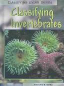 Cover of: Classifying Invertebrates (Classifying Living Things)