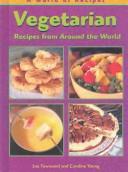 Cover of: Vegetarian Recipes from Around the World (Townsend, Sue, World of Recipes.)