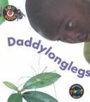 Daddylonglegs by Catherine Okelman-Anderson