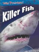 Cover of: Killer Fish (Wild Predators)