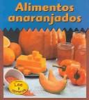 Cover of: Alimentos Anaranjados/Orange Foods (Colores Para Comer/Colors We Eat)