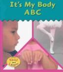 Cover of: It's My Body ABC