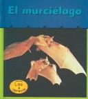 Cover of: El Murcielago / Bats by Patricia Whitehouse, Patricia Whitehouse