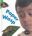 Cover of: Paper Wasp (Bug Books) by 