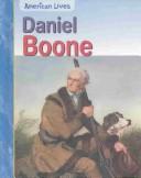 Cover of: Daniel Boone (American Lives (Heinemann Library (Firm)).) by 