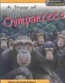 Cover of: A Troop of Chimpanzees (Animal Groups) by Louise Spilsbury, Richard Spilsbury